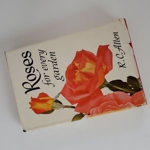 Vintage 1950's Hardback Rose Gardening Book, Roses For Ever Garden R.C. Allen